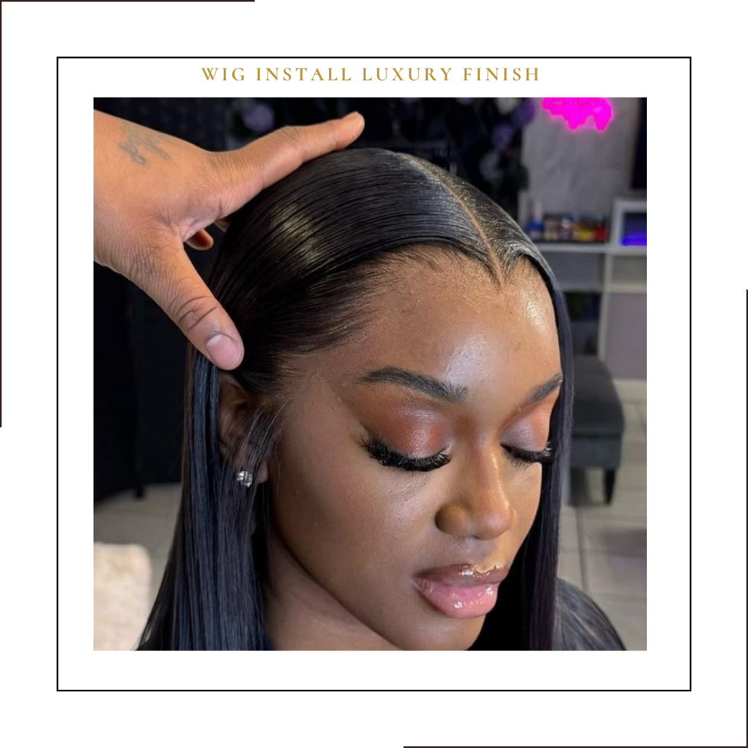 Wig Install Luxury Finish